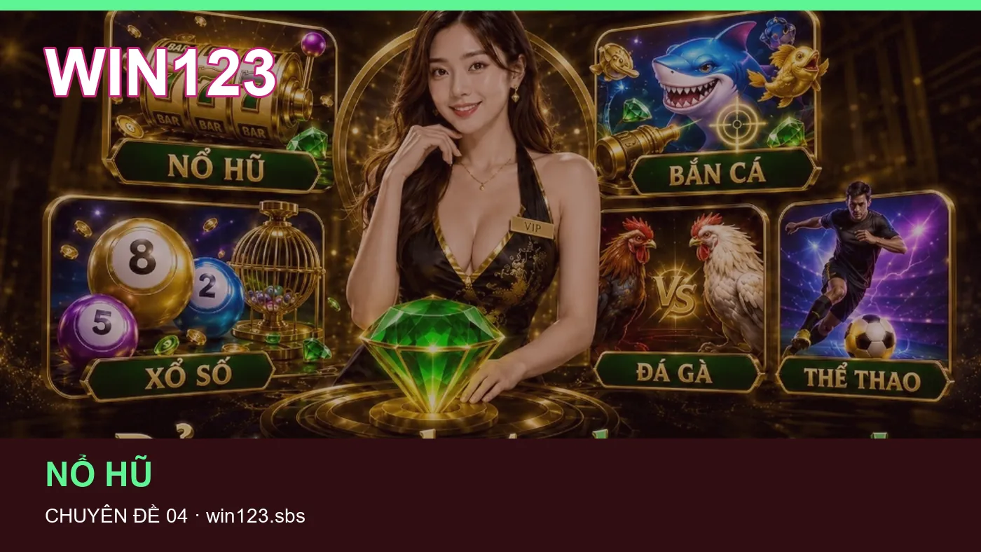 Hỏi đáp về Bắn cá: quy trình tự kiểm tra trên WIN123