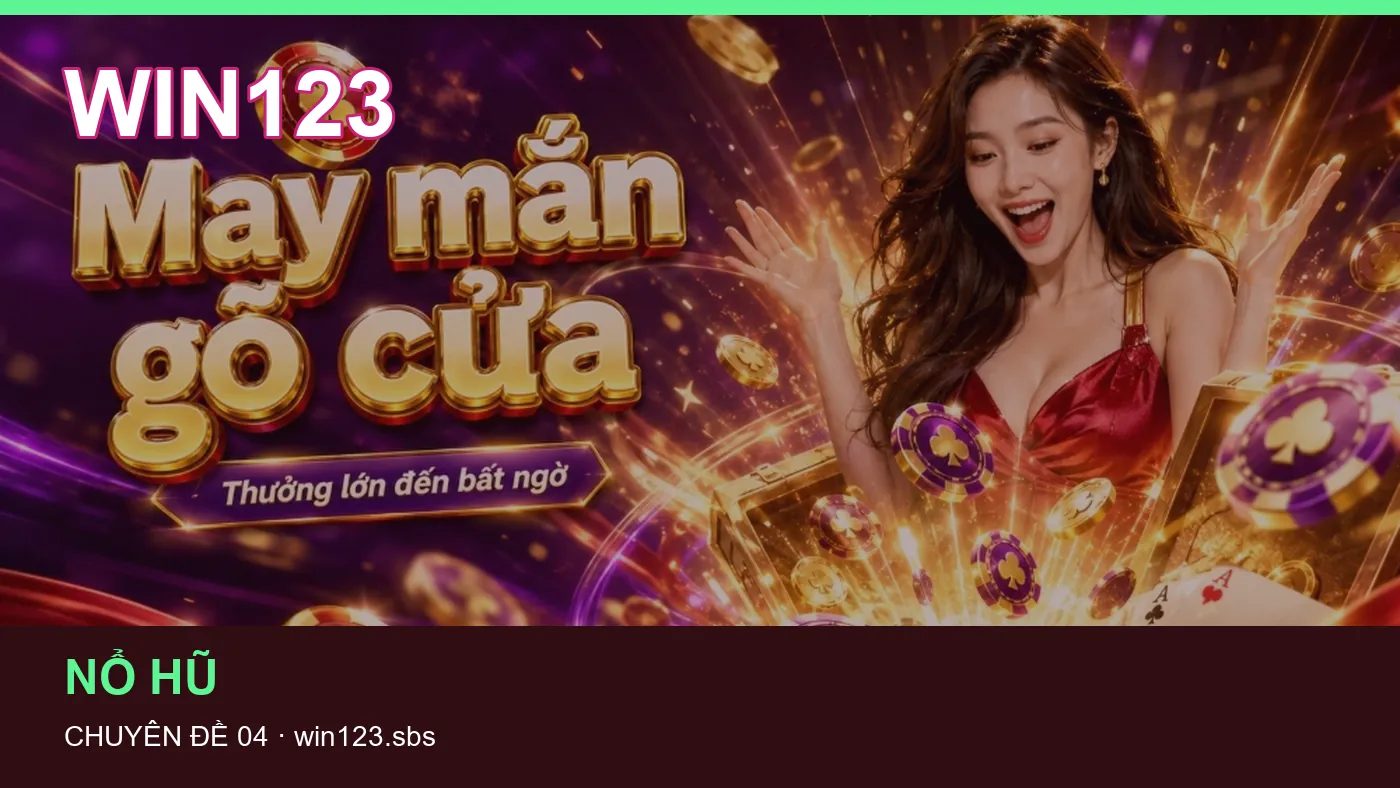 Chơi có trách nhiệm: những thuật ngữ cần hiểu khi tra cứu WIN123